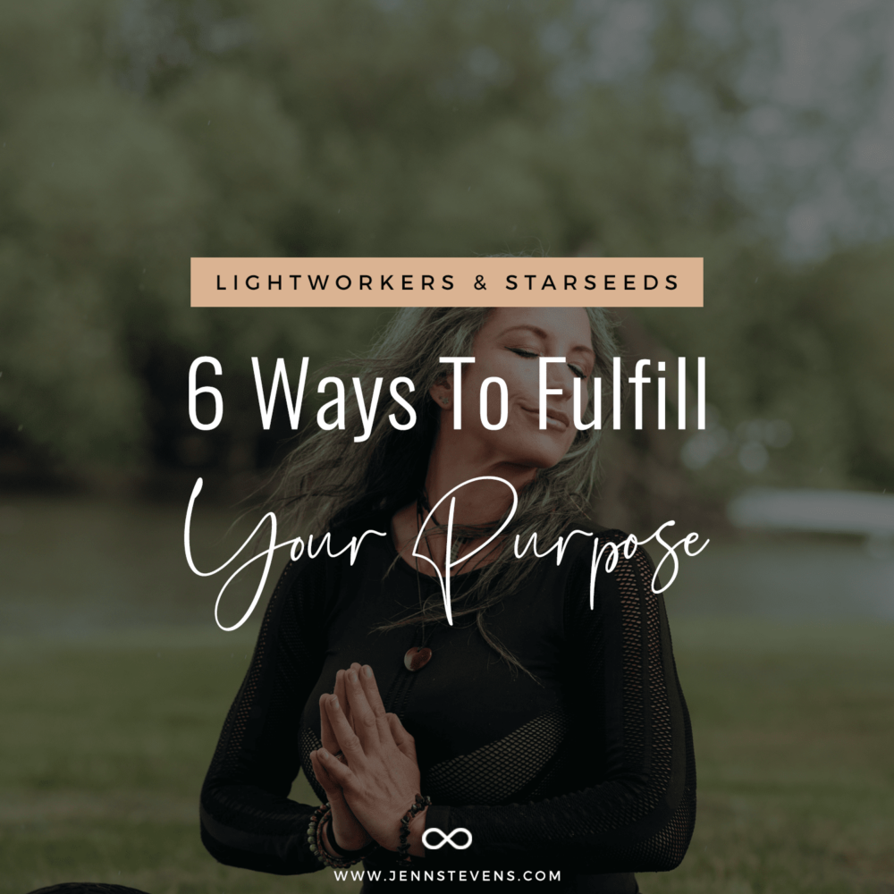 6 Ways To Fulfill Your Purpose | Lightworkers In Business